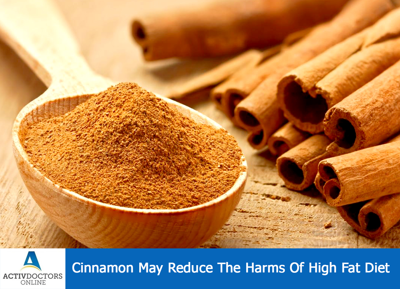 Cinnamon May Reduce The Harms Of High Fat Diet