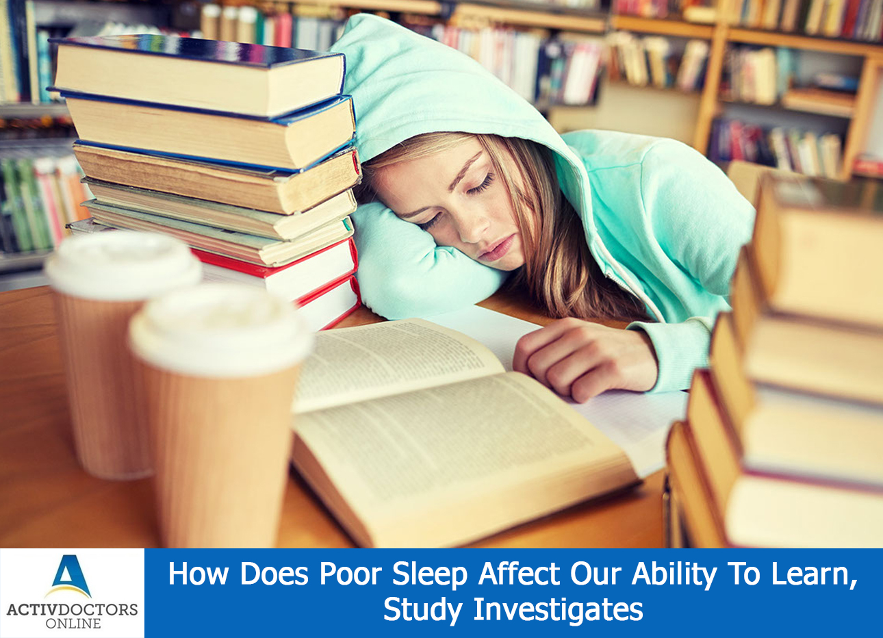 How Does Poor Sleep Affect Our Ability To Learn, Study Investigates