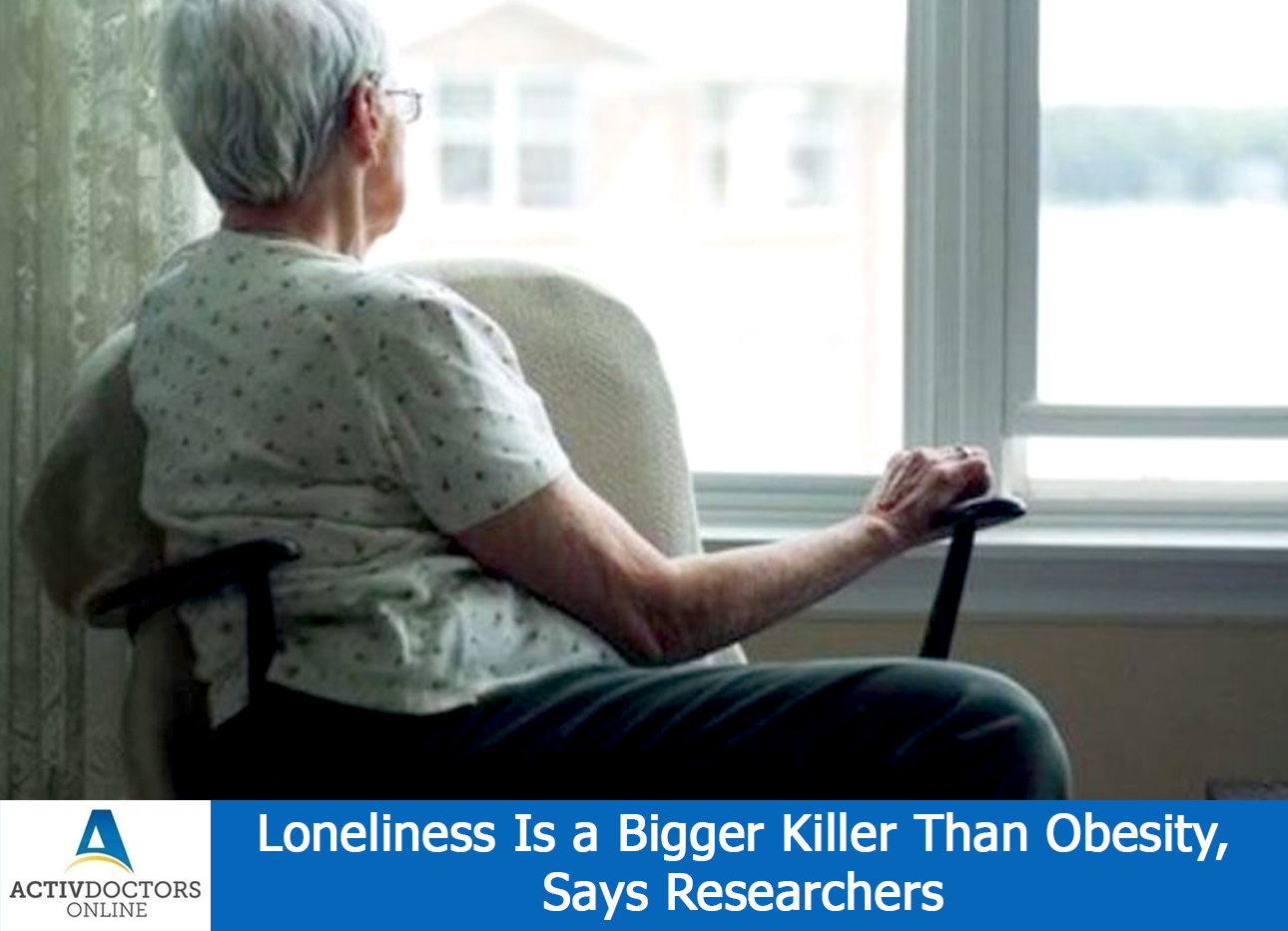 Loneliness Is a Bigger Killer Than Obesity, Says Researchers